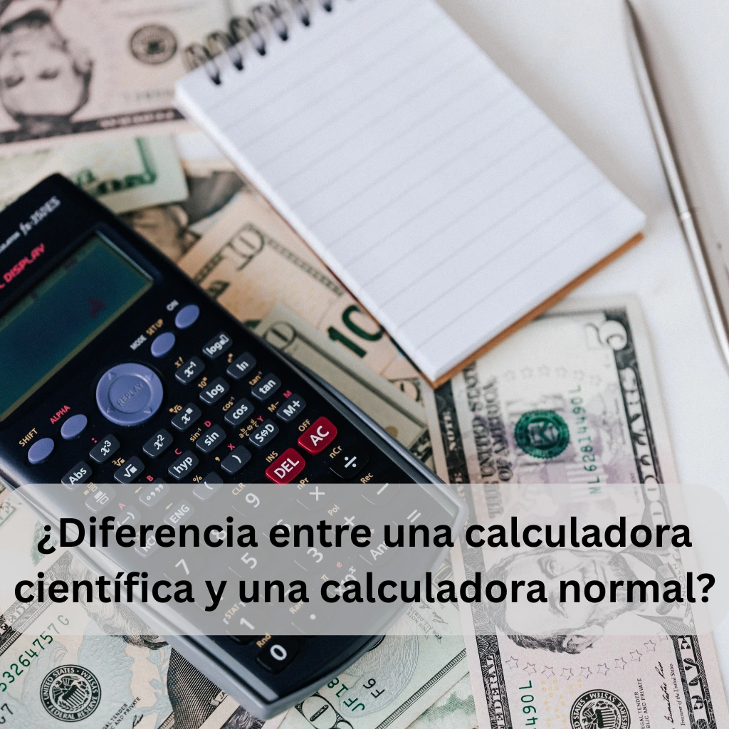 diferencia entre una calculadora científica y una calculadora normal?